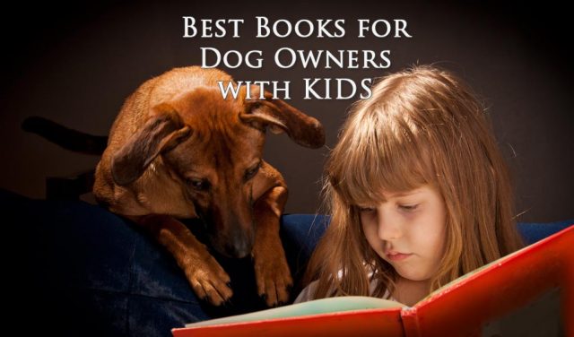 Best Dog Books for Dog Owners with Kids