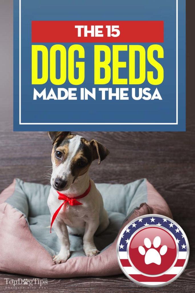 Top 15 Best Rated Dog Beds Made in USA