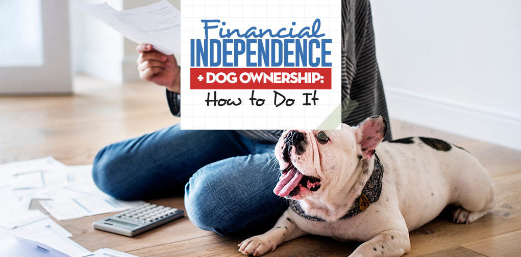 The Guide to Financial Independence and Dog Ownership