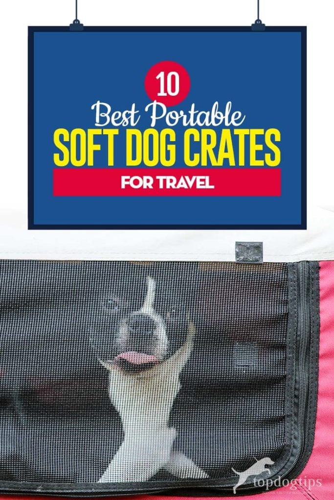 Top 10 Best Portable Soft Dog Crates for Travel