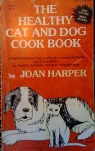 The Healthy Cat and Dog Cookbook- Natural Recipes Using Nutritious, Economical Foods and Good Advice for Happier, Healthier, and More Beautiful Pets